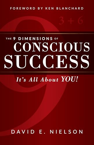 9781640950030: The 9 Dimensions of Conscious Success: It's All About YOU!