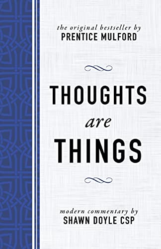 Beispielbild fr Thoughts Are Things: The Original Bestseller by Prentice Mulford (Motivational Mentor) zum Verkauf von GF Books, Inc.