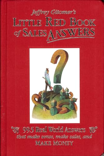 9781640950078: Jeffrey Gitomer's Little Red Book of Sales Answers: 99.5 Real World Answers That Make Sense, Make Sales, and Make Money