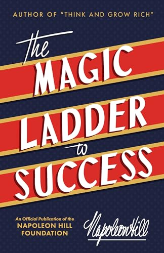 Stock image for The Magic Ladder to Success (Official Publication of the Napoleon Hill Foundation) for sale by HPB-Emerald