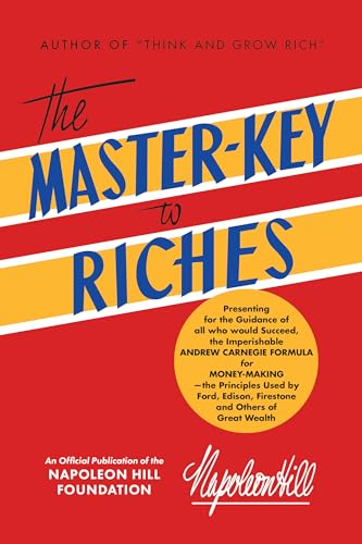 Stock image for The Master-Key to Riches: Money-making Principles of the Wealthy (An Official Publication of the Napoleon Hill Foundation) for sale by Half Price Books Inc.