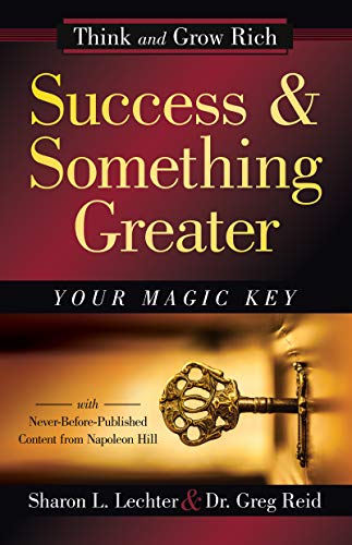 Beispielbild fr Success and Something Greater: Your Magic Key (Official Publication of the Napoleon Hill Foundation) zum Verkauf von SecondSale