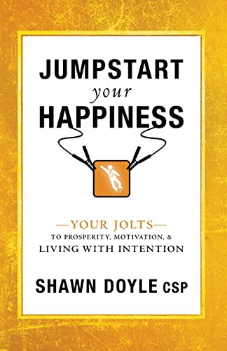 Stock image for Jumpstart Your Happiness: Your Jolts to Prosperity, Motivation, & Living with Intention for sale by Decluttr