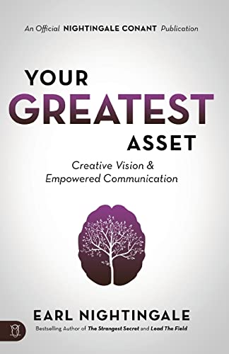 Stock image for Your Greatest Asset: Creative Vision and Empowered Communication (Official Nightingale Conant Publication) for sale by HPB Inc.