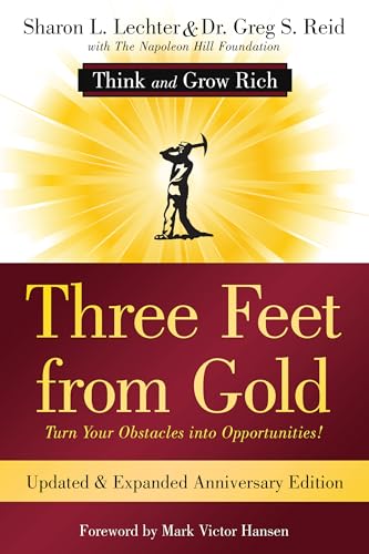 Imagen de archivo de Three Feet from Gold: Updated Anniversary Edition: Turn Your Obstacles into Opportunities! (Think and Grow Rich) (Official Publication of the Napoleon Hill Foundation) a la venta por SecondSale