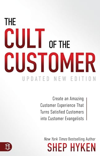 9781640951532: The Cult of the Customer: Create an Amazing Customer Experience that Turns Satisfied Customers into Customer Evangelists