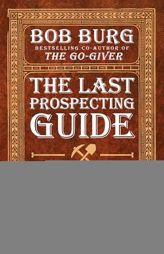 Stock image for The Last Prospecting Guide You'll Ever Need for sale by Gulf Coast Books
