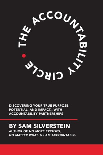 Stock image for The Accountability Circle: Discovering Your True Purpose, Potential, and Impact.with Accountability Partnerships for sale by SecondSale