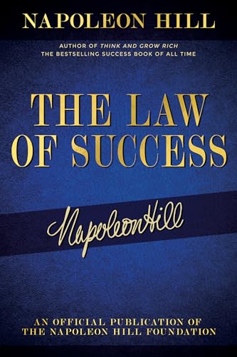 Imagen de archivo de The Law of Success: Napoleon Hill's Writings on Personal Achievement, Wealth and Lasting Success (Official Publication of the Napoleon Hill Foundation) a la venta por Seattle Goodwill