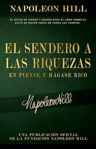 Stock image for El Sendero A Las Riquezas En Piense Y Hgase Rico (Una Publicacin Oficial De La Fundacin Napoleon Hill) (Spanish Edition) for sale by GF Books, Inc.