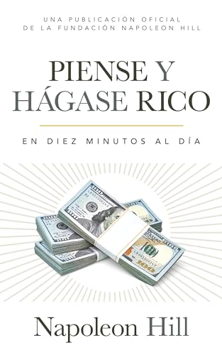 Stock image for Piense Y H�gase Rico: En Diez Minutos Al D�a (Una publicaci�n oficial de la Fundaci�n Napoleon Hill) (Think and Grow Rich: In Ten Minutes a Day; An . Publication of the Napoleon Hill Foundation) for sale by Russell Books