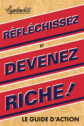 Beispielbild fr Rflchissez et devenez riche, le guide d?action (An Official Publication of the Napoleon Hill Foundation) (French Edition) zum Verkauf von Books Unplugged