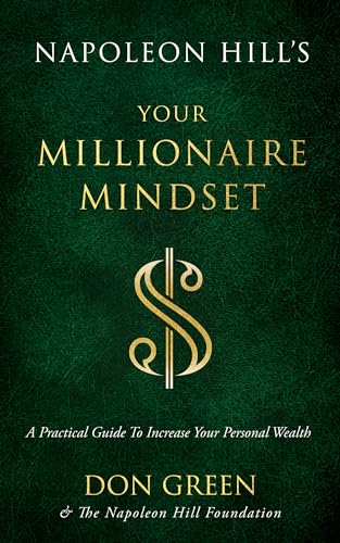 Stock image for Napoleon Hill's Your Millionaire Mindset: A Practical Guide to Increase Your Personal Wealth (An Official Publication of the Napoleon Hill Foundation) for sale by Books Unplugged