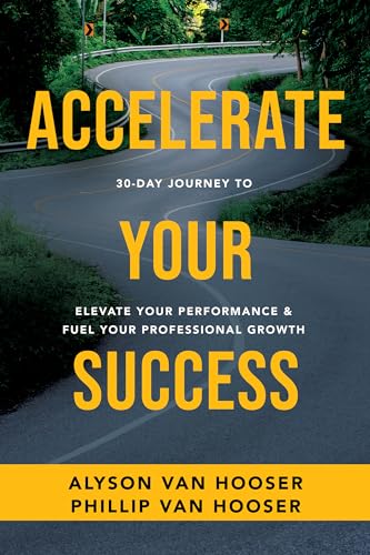 Stock image for 30-Day Journey to Accelerate Your Success: Elevate Your Performance and Fuel Your Professional Growth for sale by SecondSale