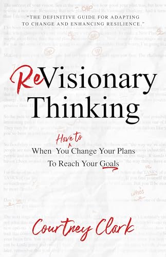 Beispielbild fr ReVisionary Thinking: When You Have to Change Your Plan to Reach Your Goals zum Verkauf von Blackwell's