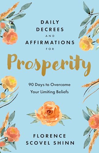 Beispielbild fr Daily Decrees and Affirmations for Prosperity: 90 Days to Overcome Your Limiting Beliefs zum Verkauf von GF Books, Inc.