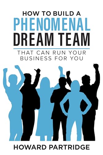 Beispielbild fr How to Build a Phenomenal Dream Team zum Verkauf von Books From California