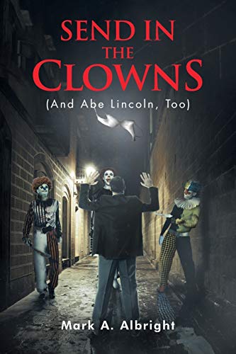 Stock image for Send in the Clowns (and Abe Lincoln, Too) for sale by Better World Books