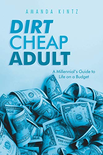 Imagen de archivo de Dirt Cheap Adult: A Millennial's Guide to Life on a Budget a la venta por Books Puddle