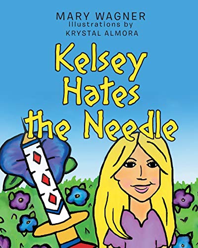 Beispielbild fr Kelsey Hates the Needle zum Verkauf von Your Online Bookstore