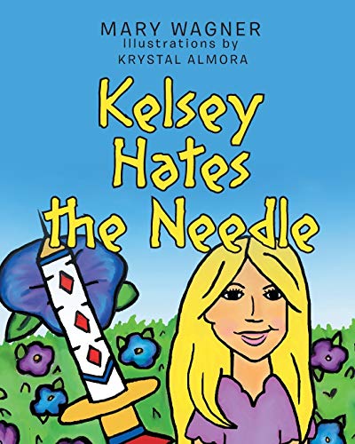 9781640967762: Kelsey Hates the Needle