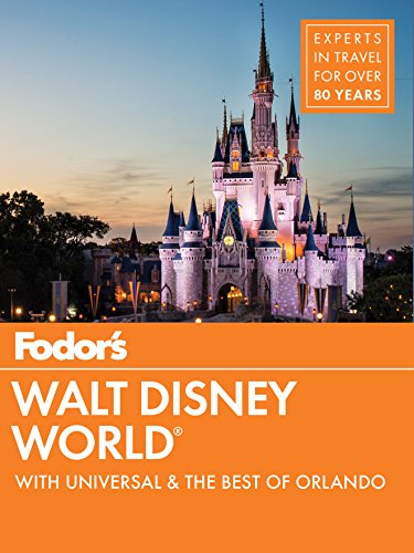 Stock image for Fodor's Walt Disney World: With Universal & the Best of Orlando (Full-color Travel Guide) for sale by SecondSale