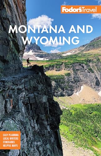 9781640974524: Fodor's Montana and Wyoming: with Yellowstone, Grand Teton, and Glacier National Parks (Full-color Travel Guide)
