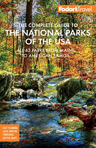 Stock image for Fodor's The Complete Guide to the National Parks of the USA: All 63 parks from Maine to American Samoa (Full-color Travel Guide) for sale by ZBK Books