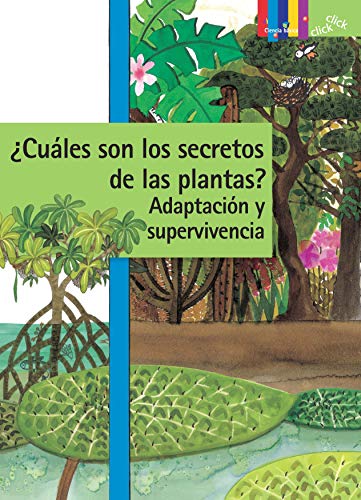 9781641012119: Cuales Son Los Secretos de Las Plantas? Adaptacion Y Supervivencia (Click Click: Ciencia Basica / Basic Science)