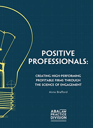Stock image for Positive Professionals: Creating High-Performing Profitable Firms Through the Science of Engagement for sale by The Happy Book Stack