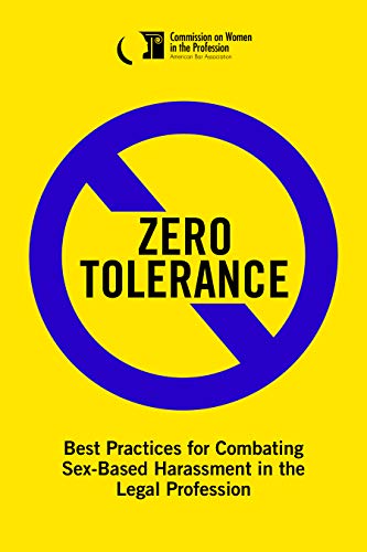 Stock image for Zero Tolerance: Best Practices for Combating Sex-Based Harassment in the Legal Profession for sale by Half Price Books Inc.