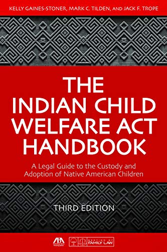 Beispielbild fr The Indian Child Welfare ACT Handbook: A Legal Guide to the Custody and Adoption of Native American Children, Third Edition zum Verkauf von Buchpark