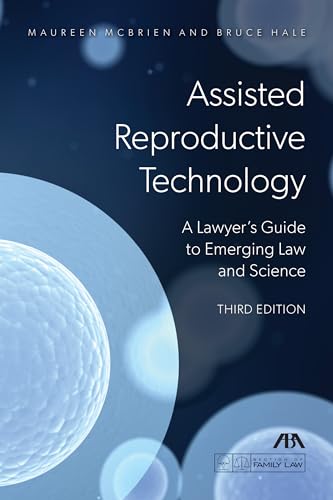9781641052238: Assisted Reproductive Technology: A Lawyer's Guide to Emerging Law and Science