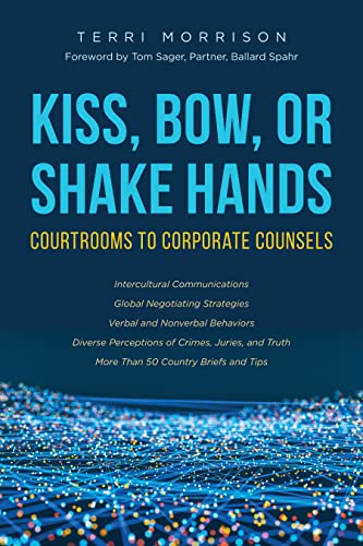Stock image for Kiss, Bow, or Shake Hands: Courtrooms to Corporate Counsels for sale by BooksRun