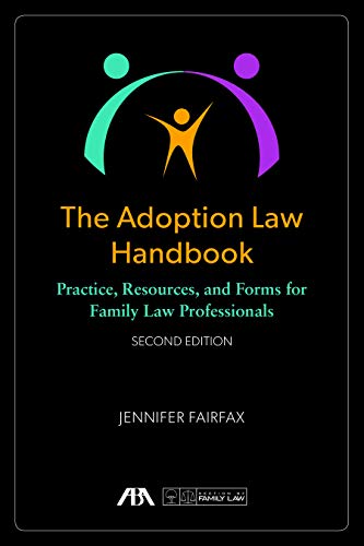 Imagen de archivo de The Adoption Law Handbook: Practice, Resources, and Forms for Family Law Professionals a la venta por Red's Corner LLC