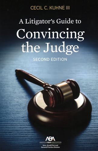 Stock image for A Litigators Guide to Convincing the Judge for sale by Michael Lyons