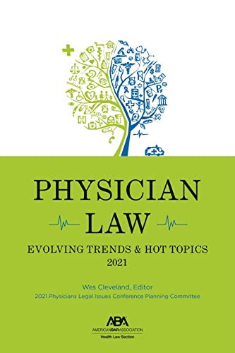 Stock image for Physician Law: Evolving Trends & Hot Topics 2021 for sale by Textbooks_Source