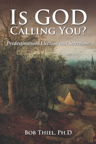 9781641060271: Is God Calling You?: Predestination, Election, and Selection?