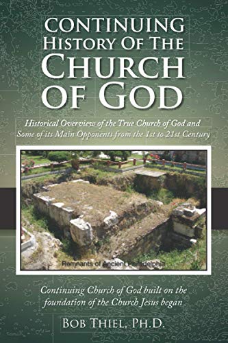 Beispielbild fr Continuing History of the Church of God: Historical Overview of the True Church of God and Some of its Main Opponents from the 1st to 21st Century zum Verkauf von GF Books, Inc.
