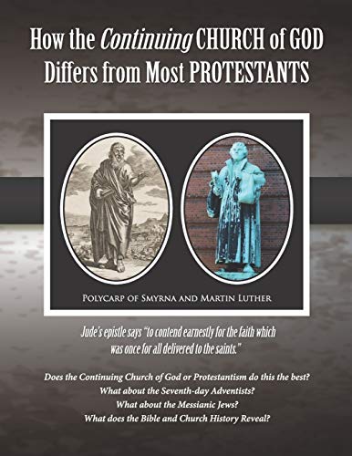 Stock image for How the Continuing Church of God Differs from the Protestants: Jude?s epistle says ?to contend earnestly for the faith which was once for all delivered to the saints.? for sale by Lucky's Textbooks