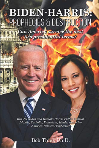 Beispielbild fr Biden-Harris: Prophecies & Destruction: Can America survive the next two presidential terms? zum Verkauf von GF Books, Inc.