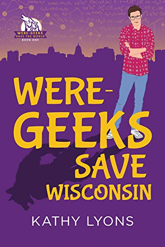 Beispielbild fr Were-Geeks Save Wisconsin (Were-Geeks Save the World) zum Verkauf von Decluttr