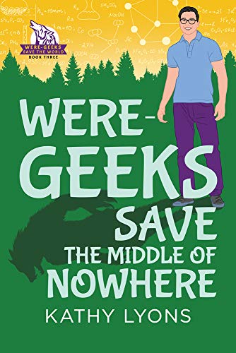 Beispielbild fr Were-Geeks Save the Middle of Nowhere (3) (Were-Geeks Save the World) zum Verkauf von Half Price Books Inc.