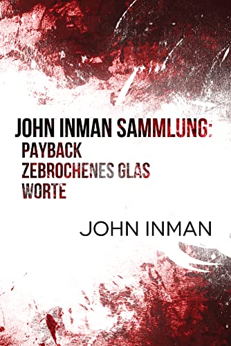 Beispielbild fr John Inman Sammlung: Payback, Zebrochenes Glas, Worte zum Verkauf von Chiron Media