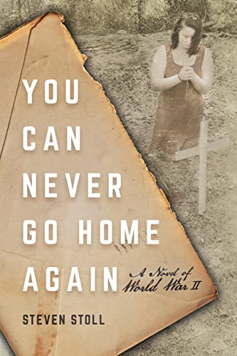 Stock image for You Can Never Go Home Again: A Novel of World War II for sale by Lucky's Textbooks