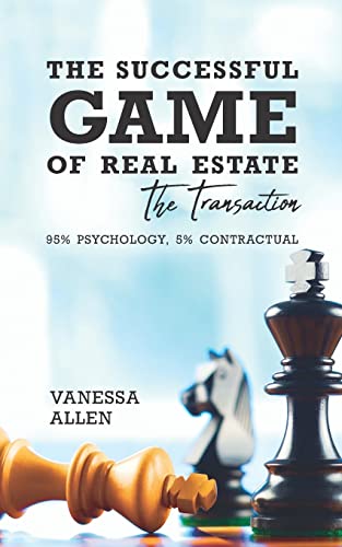 Stock image for The Successful Game of Real Estate: The Transaction: 95% Psychology, 5% Contractual for sale by GF Books, Inc.