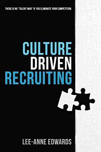 Imagen de archivo de Culture Driven Recruiting: There is No "Talent War" if You Eliminate the Competition a la venta por SecondSale