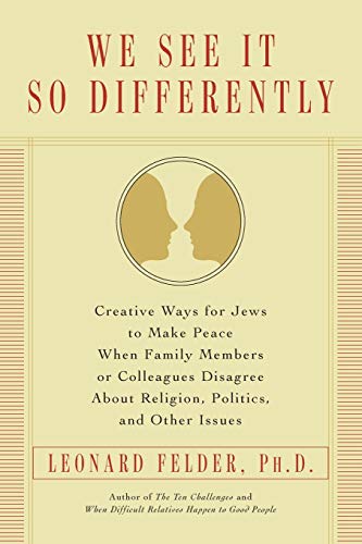 Stock image for We See It So Differently: Creative Ways for Jews to Make Peace When Family Members or Colleagues Disagree About Religion, Politics, and Other Issues for sale by Weller Book Works, A.B.A.A.