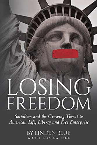 Imagen de archivo de Losing Freedom: Socialism and the Growing Threat to American Life, Liberty and Free Enterprise a la venta por SecondSale