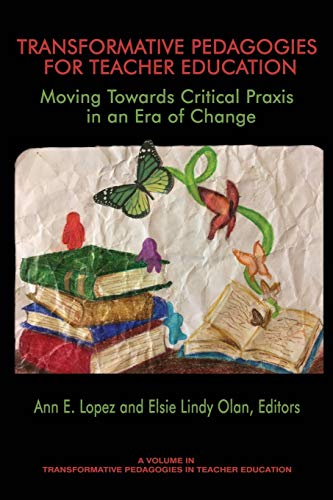 Beispielbild fr Transformative Pedagogies for Teacher Education: Moving Towards Critical Praxis in an Era of Change (Transformative Pedagogies in Teacher Education) zum Verkauf von HPB-Red